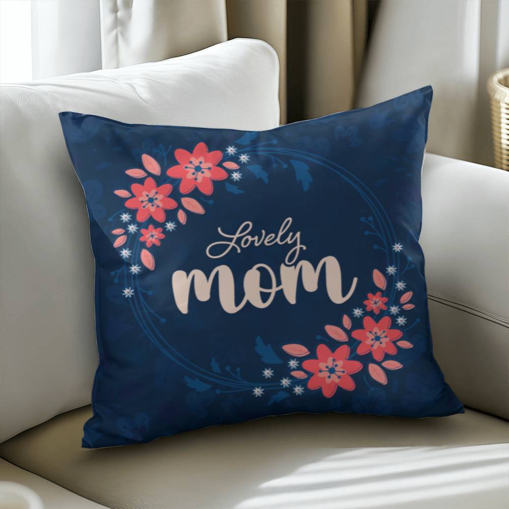 Lovely Mom - Classic Pillow Cover with Insert - Gift for Mom