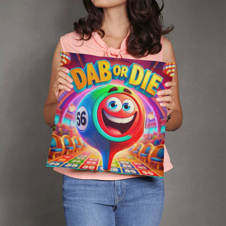 Dab Or Die – Classic Pillow Cover with Insert – Gift for Her – Gift for Him