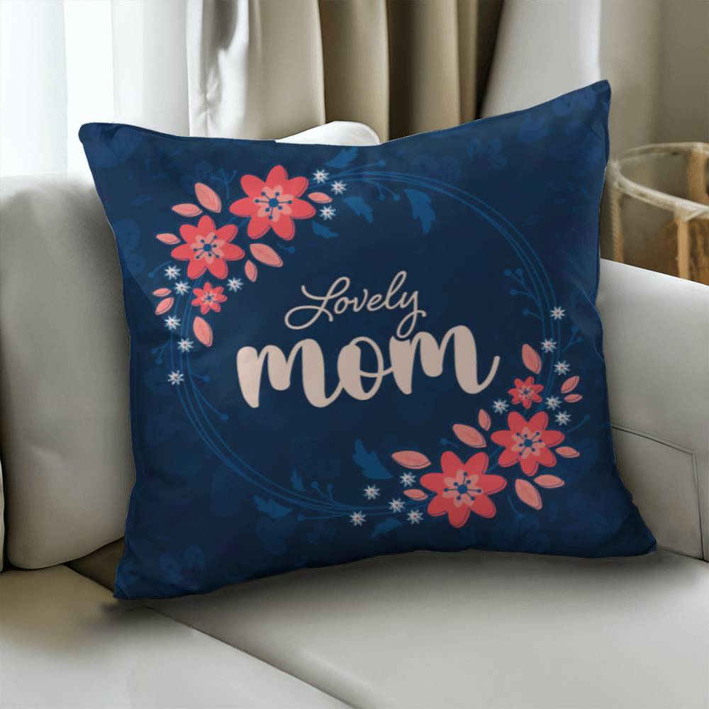 Lovely Mom - Classic Pillow Cover with Insert - Gift for Mom