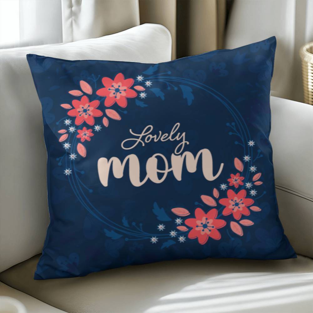 Lovely Mom - Classic Pillow Cover with Insert - Gift for Mom