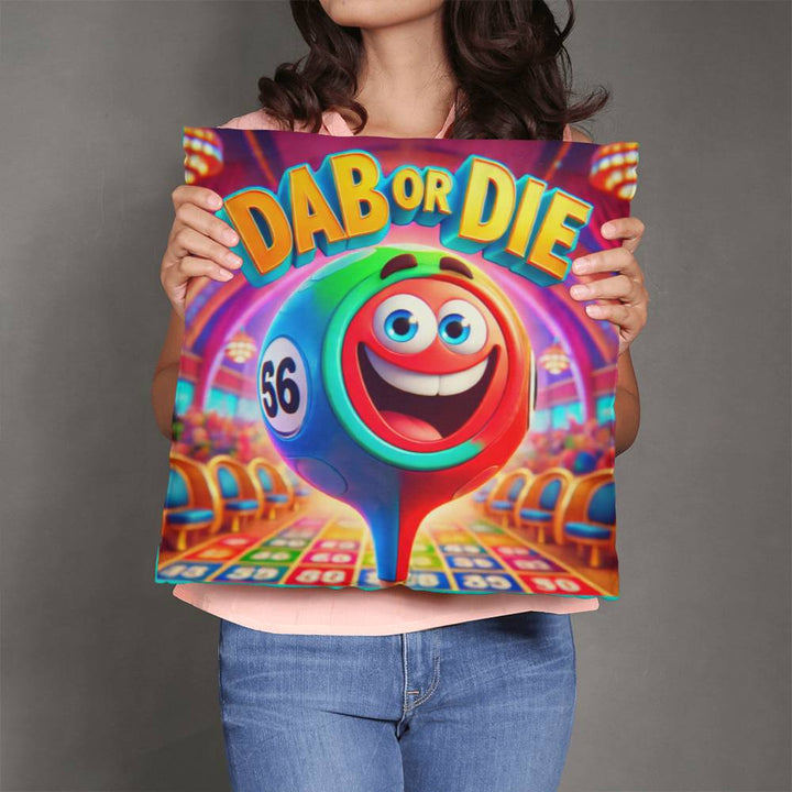 Dab Or Die – Classic Pillow Cover with Insert – Gift for Her – Gift for Him