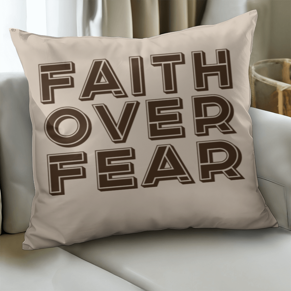 Faith Over Fear (Brown) Classic Pillow Cover – Gift for Her - Gift for Him