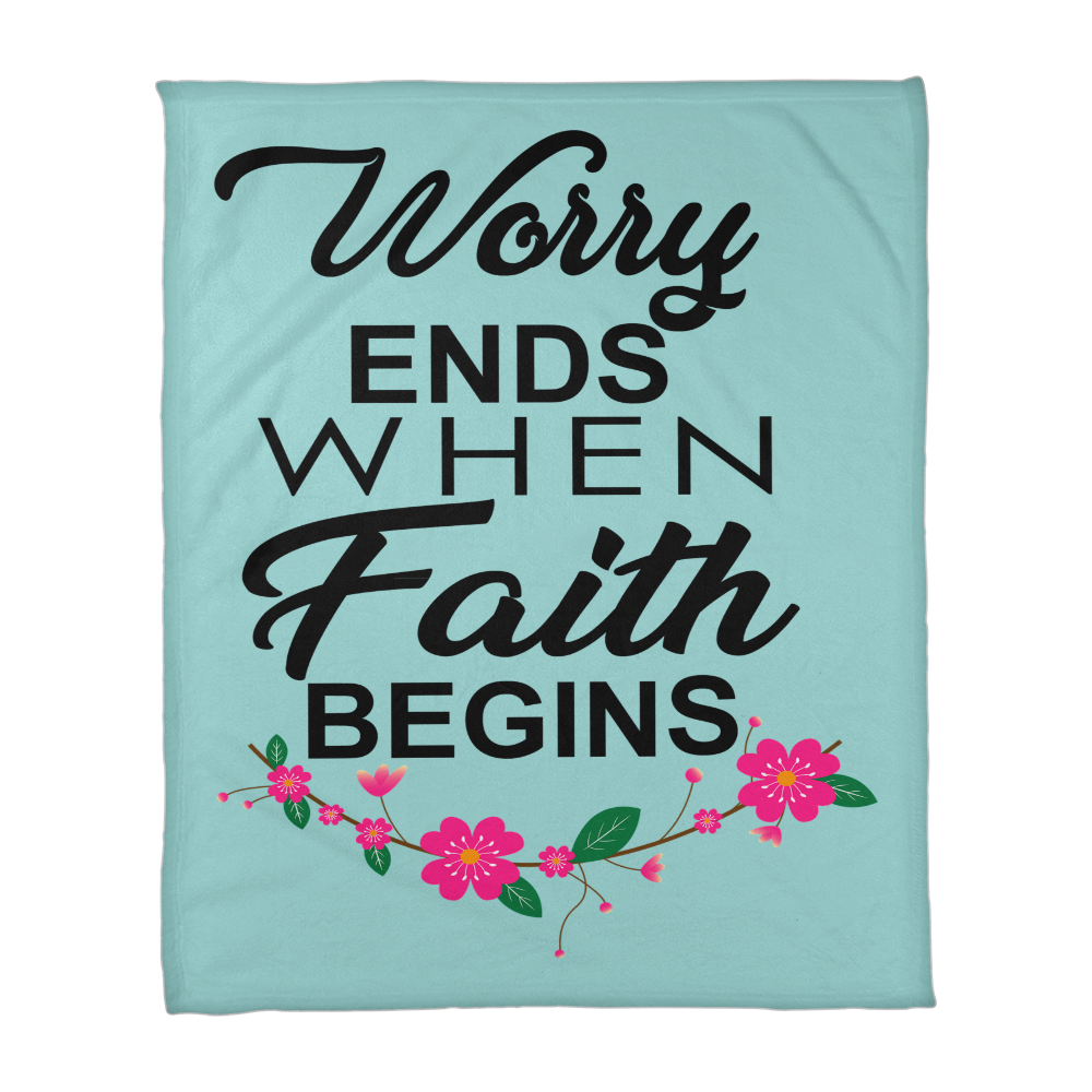 Worry Ends When Faith Begins Coral Fleece Blanket – Gift for Her - Gift for Him