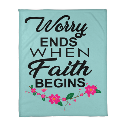 Worry Ends When Faith Begins Coral Fleece Blanket – Gift for Her - Gift for Him