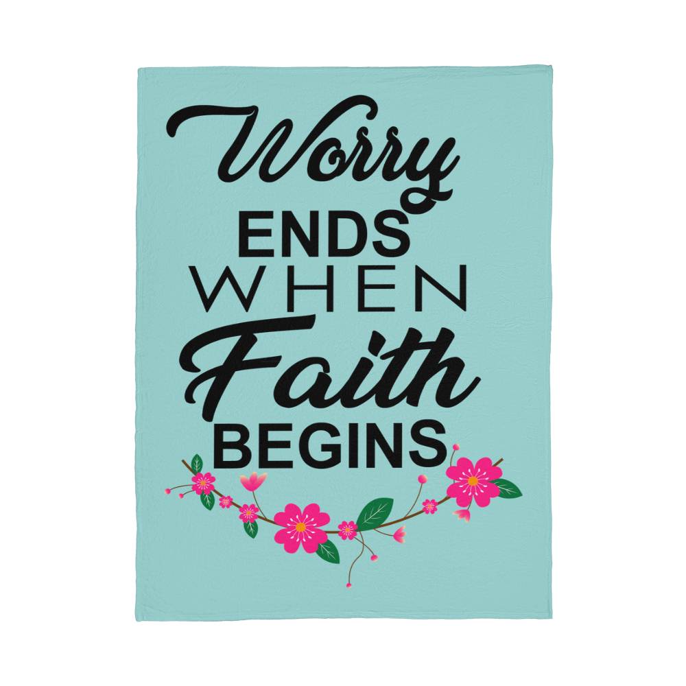 Worry Ends When Faith Begins Coral Fleece Blanket – Gift for Her - Gift for Him