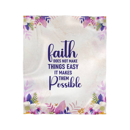 Faith Does Not Make Things Easy It Makes Them Possible - Mink Touch Fleece Blanket (3:4) - Gift for Her