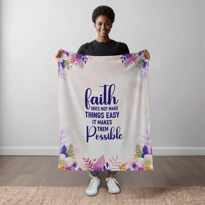 Faith Does Not Make Things Easy It Makes Them Possible Mink Touch Fleece Blanket – Gift for Her