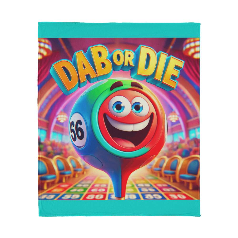 Dab Or Die Fleece Blanket – Gift for Her - Gift for Him