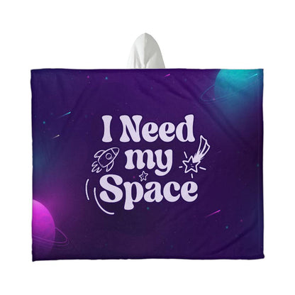 I Need My Space - Hooded Sherpa Fleece Blanket - Gift for Her - Gift for Him