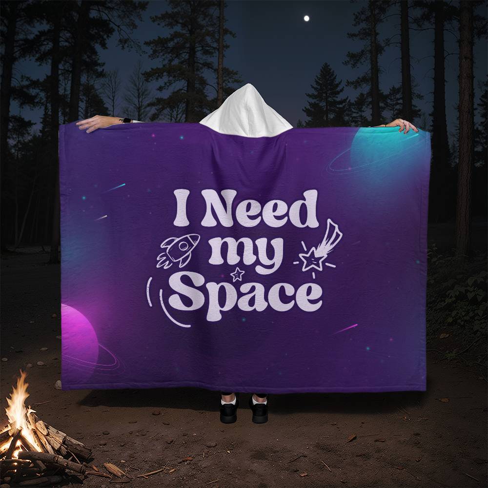 I Need My Space - Hooded Sherpa Fleece Blanket - Gift for Her - Gift for Him