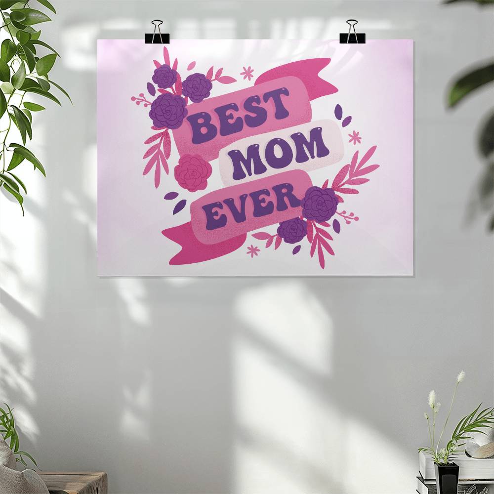 Best Mom Ever - High Gloss Poster (4:3) - Gift for Mom