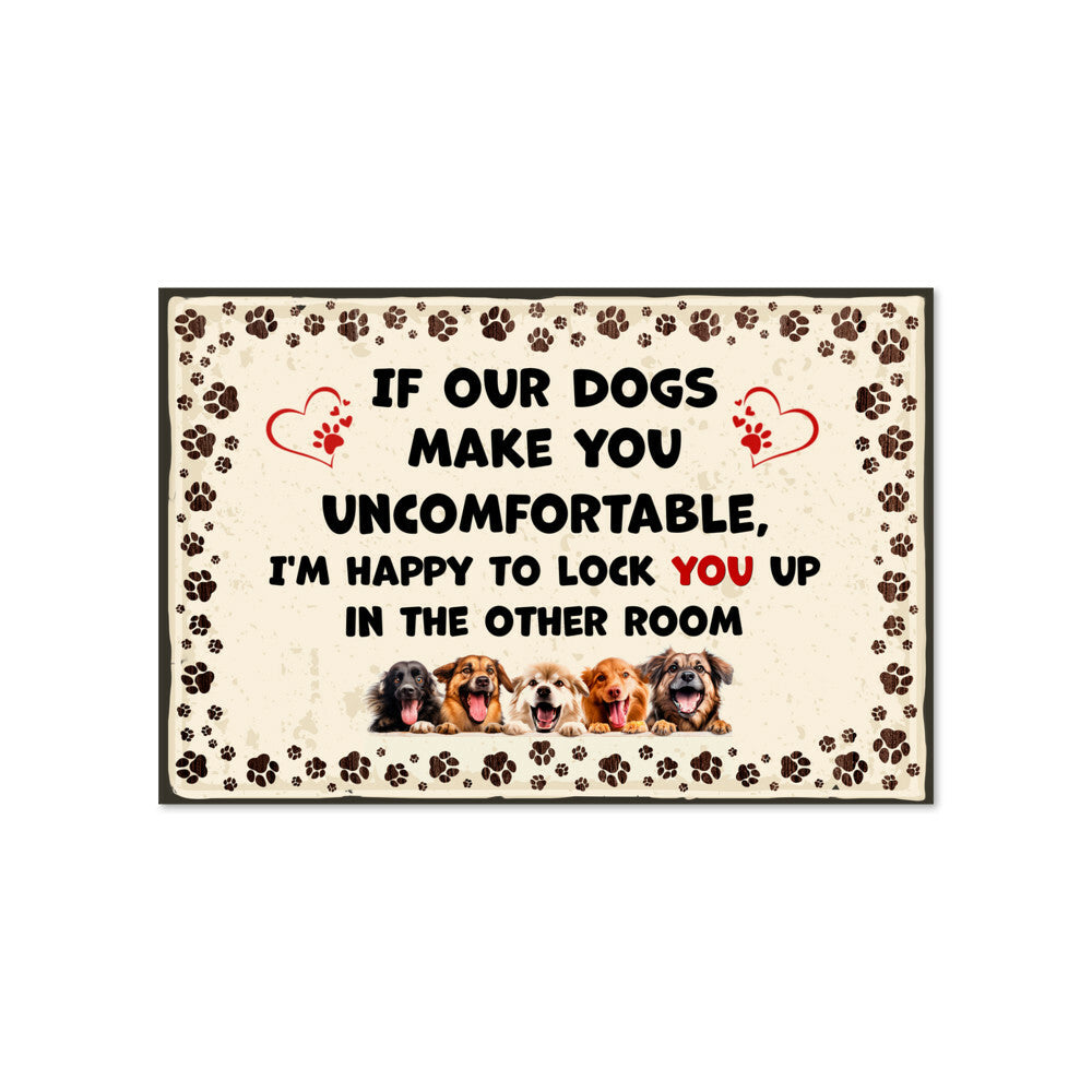 If Our Dogs Make You Uncomfortable - Matte Poster (3:2) - Gift for Her - Gift for Mom