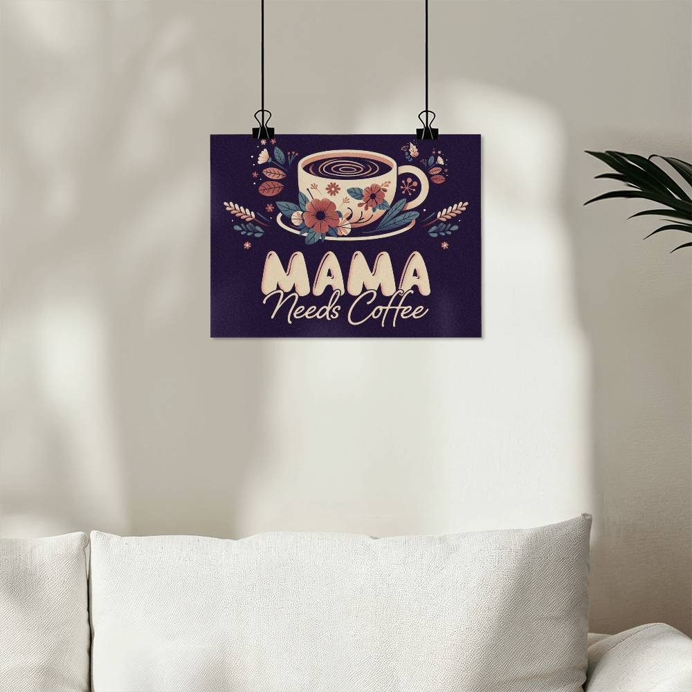 Mama Needs Coffee - Matte Poster (4:3) - Gift for Mom