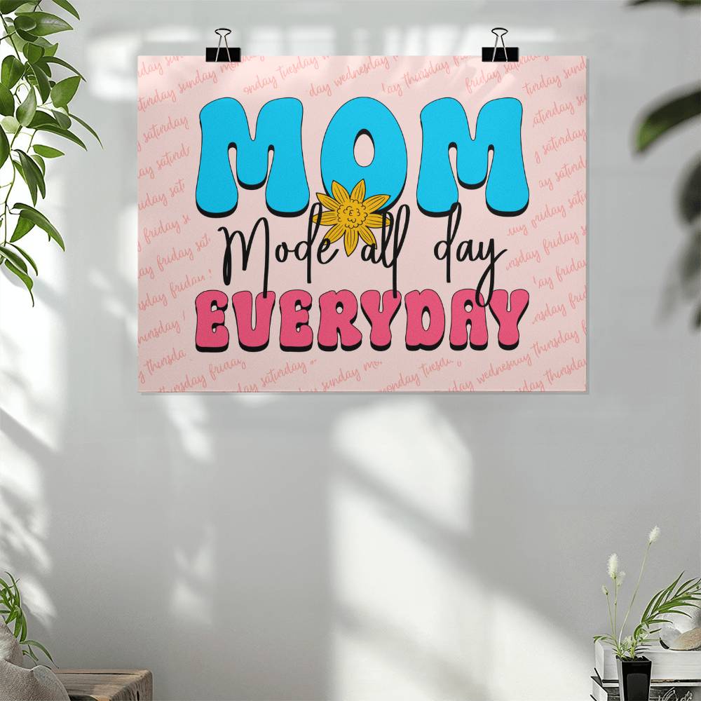 Mom, Mode All Day Everyday - Matte Poster (4:3) - Gift for Mom