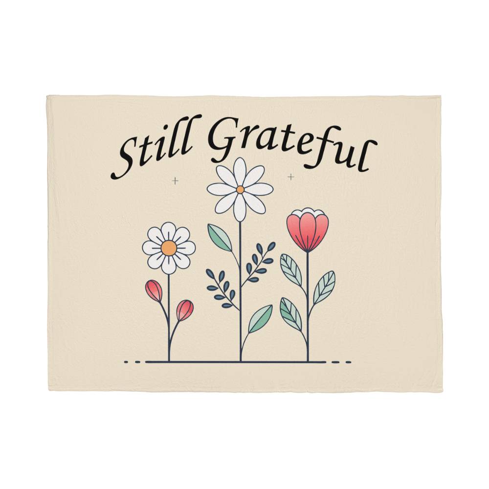Still Grateful Coral Fleece Blanket – Gift for Her - Gift for Him