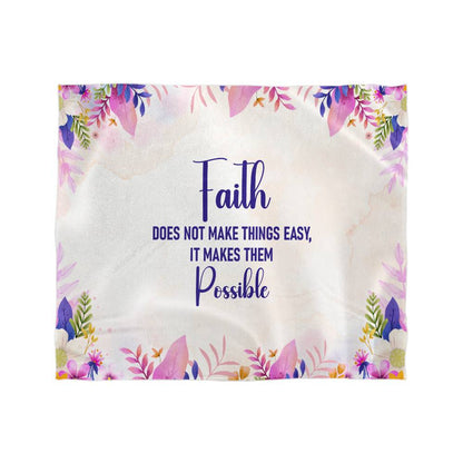 Faith Does Not Make Things Easy, It Makes Them Possible - Mink Touch Fleece Blanket (4:3) - Gift for Her