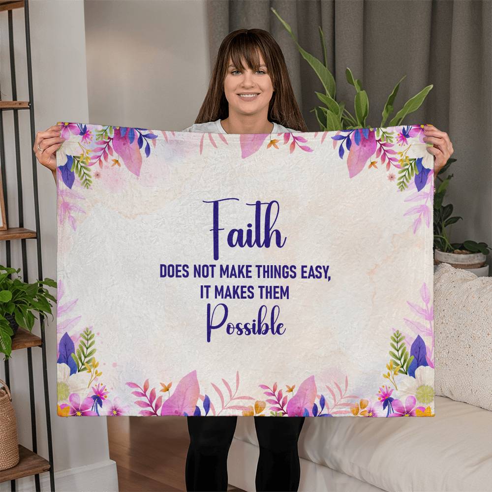 Faith Does Not Make Things Easy, It Makes Them Possible - Mink Touch Fleece Blanket (4:3) - Gift for Her