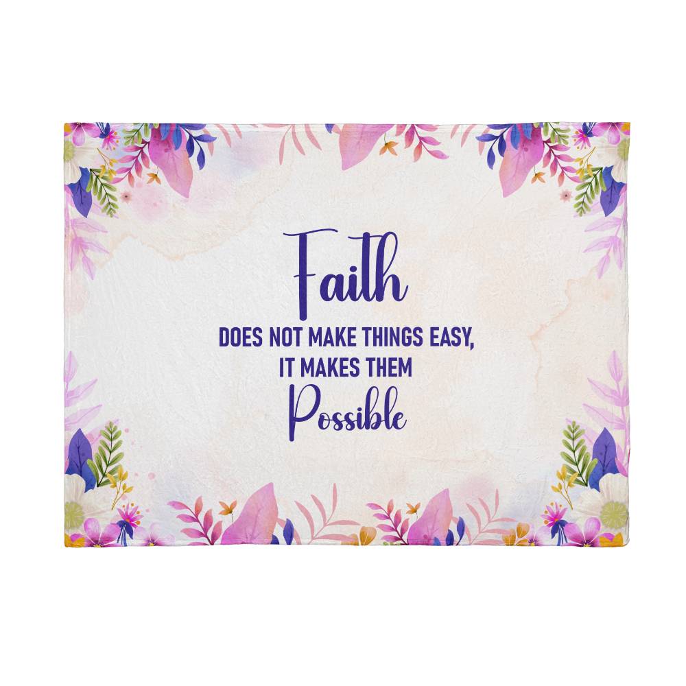 Faith Does Not Make Things Easy, It Makes Them Possible - Mink Touch Fleece Blanket (4:3) - Gift for Her