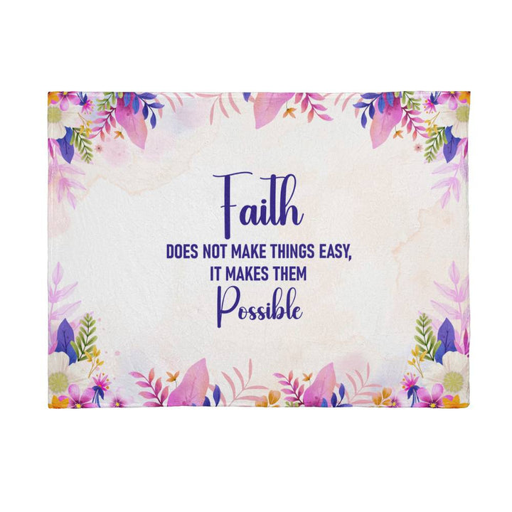 Faith Does Not Make Things Easy It Makes Them Possible Mink Touch Fleece Blanket – Gift for Her