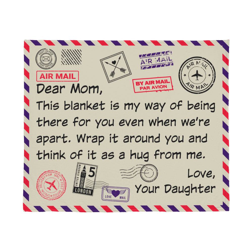 Dear Mom, This Blanket Is My Way Of Being There For You - Jersey Fleece Blanket 60" x 50" - Gift for Mom