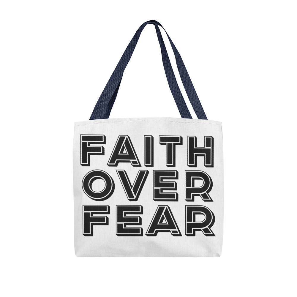 Faith Over Fear (Black) – Classic Tote Bag – Gift for Her - Gift for Him