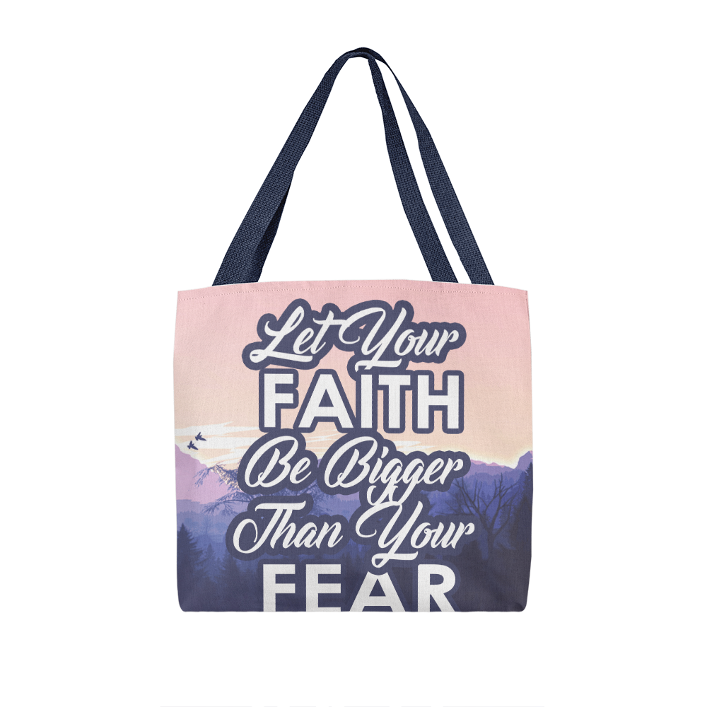 Let Your Faith Be Bigger Than Your Fear - Classic Tote Bag - Gift for Her - Gift for Him