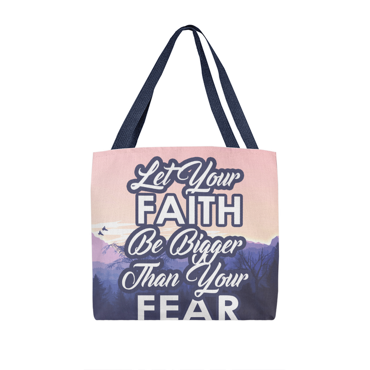 Let Your Faith Be Bigger Than Your Fear Classic Tote Bag – Gift for Her - Gift for Him
