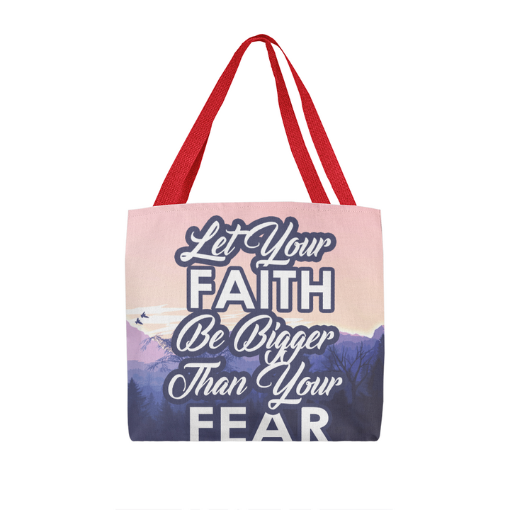 Let Your Faith Be Bigger Than Your Fear Classic Tote Bag – Gift for Her - Gift for Him