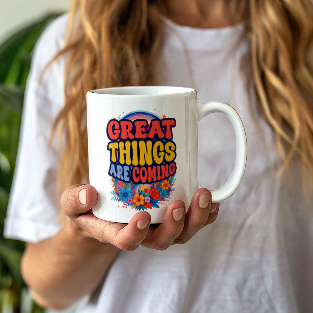 Great Things Are Coming - White Ceramic Mug - Gift for Her