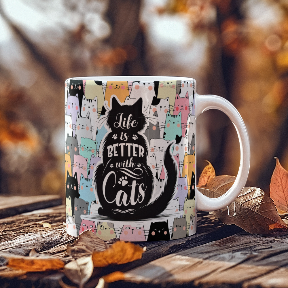 Life Is Better With Cats - White Ceramic Mug - Gift for Her - Gift for Him