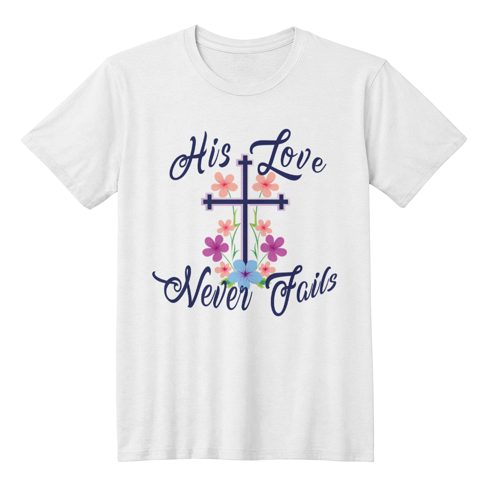His Love Never Fails - Bella + Canvas 3001 Unisex T-shirt Front Print - Gift for Her