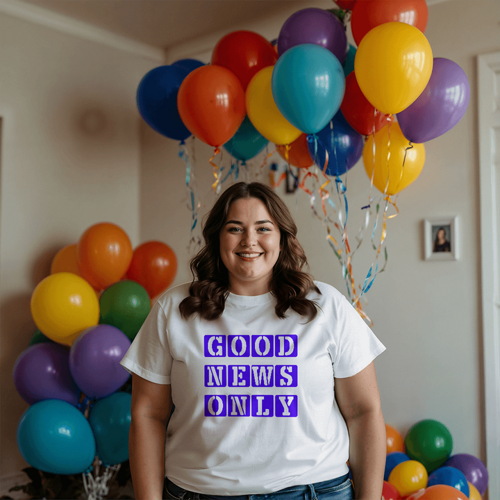 Good News Only T-Shirt – Gift for Her - Gift for Him