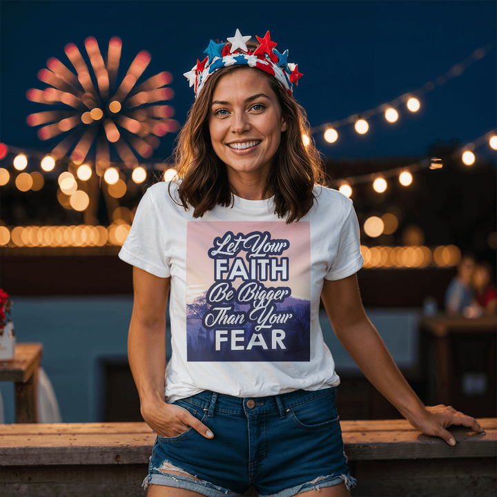 Let Your Faith Be Bigger Than Your Fear Unisex T-Shirt – Gift for Her - Gift for Him