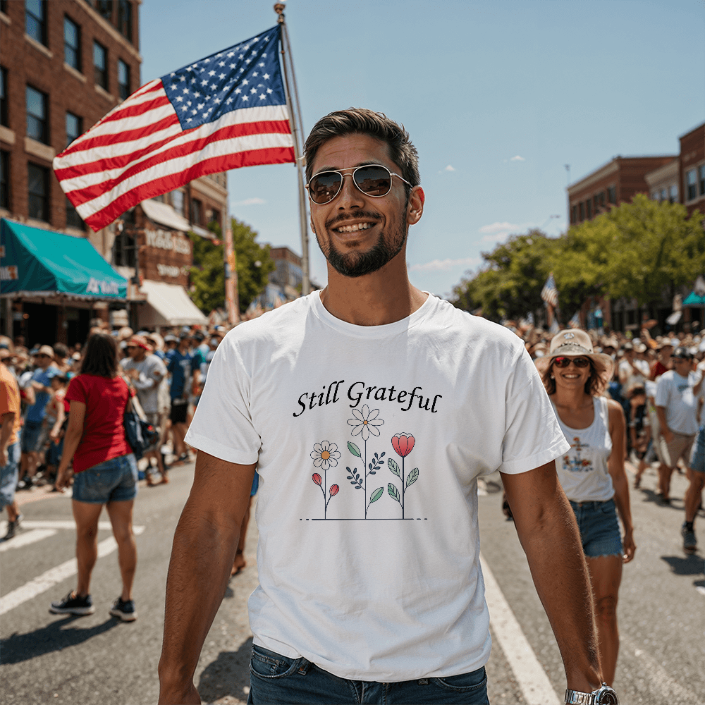 Still Grateful T-Shirt – Gift for Her - Gift for Him
