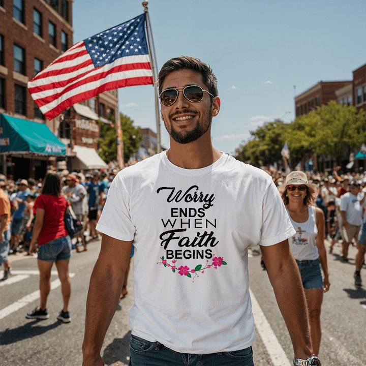 Worry Ends When Faith Begins T-Shirt – Gift for Her - Gift for Him