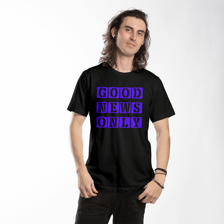 Good News Only T-Shirt – Gift for Her - Gift for Him