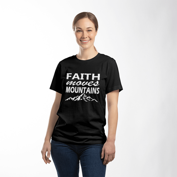 Faith Moves Mountains (White) T-Shirt – Gift for Her - Gift for Him