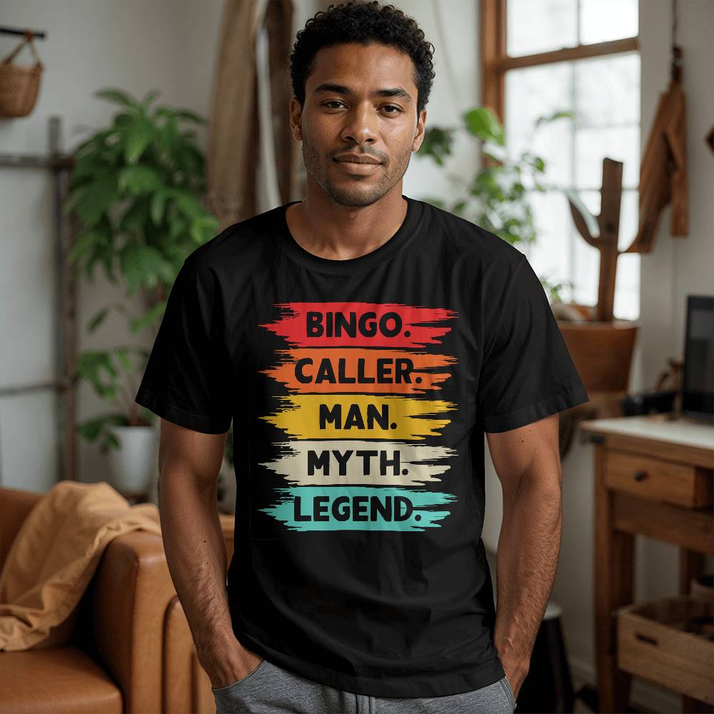 Bingo. Caller. Man. Myth. Legend. - Bella + Canvas 3001 Unisex T-Shirt Front Print - Gift for Him
