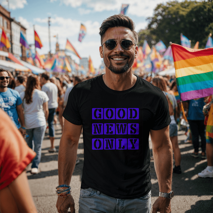 Good News Only T-Shirt – Gift for Her - Gift for Him