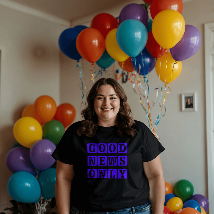 Good News Only T-Shirt – Gift for Her - Gift for Him