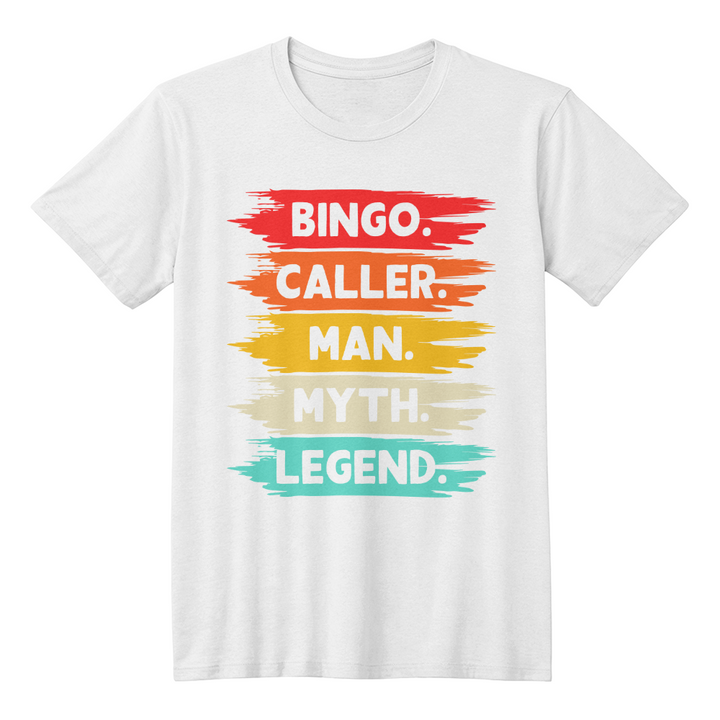 Bingo. Caller. Man. Myth. Legend. T-Shirt – Gift for Him
