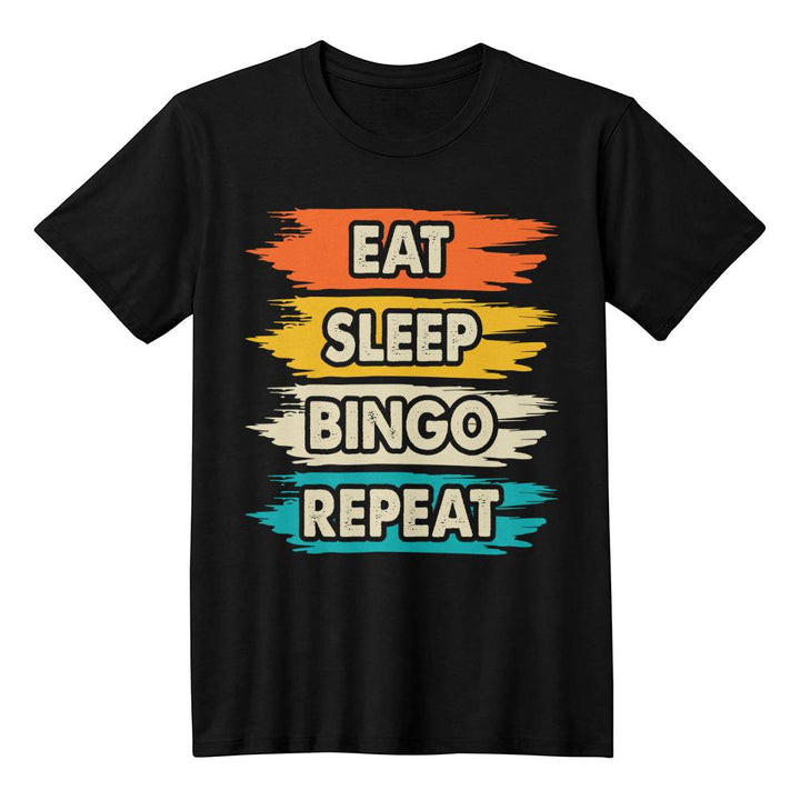 Eat Sleep Bingo Repeat – Unisex T-Shirt – Gift for Her – Gift for Him