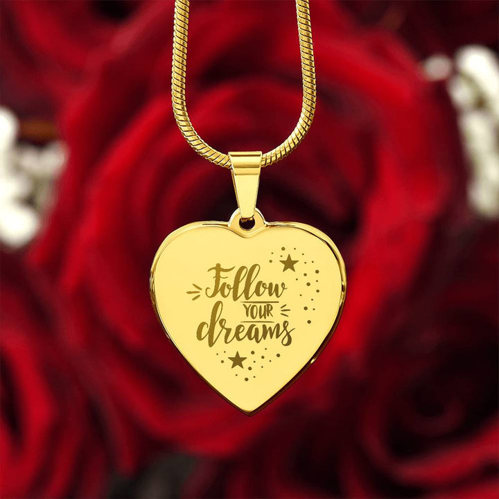 Follow Your Dreams – Engraved Heart Necklace – Gift for Her