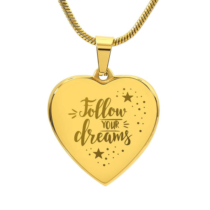 Follow Your Dreams – Engraved Heart Necklace – Gift for Her