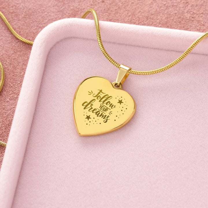 Follow Your Dreams – Engraved Heart Necklace – Gift for Her