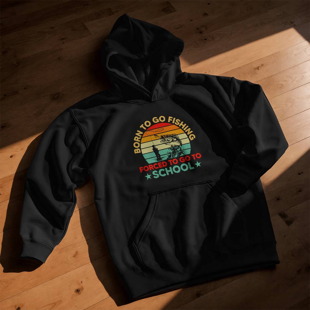 Born To Go Fishing, Forced To Go To School - Bella + Canvas 3719Y Unisex Youth Pullover Hoodie Front Print Design - Gift for Her - Gift for Him