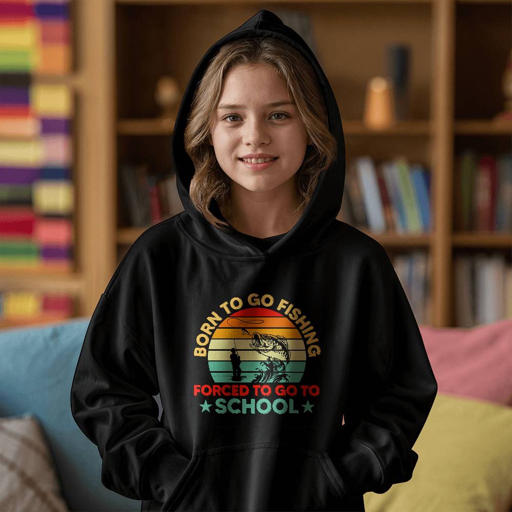 Born To Go Fishing, Forced To Go To School - Bella + Canvas 3719Y Unisex Youth Pullover Hoodie Front Print Design - Gift for Her - Gift for Him