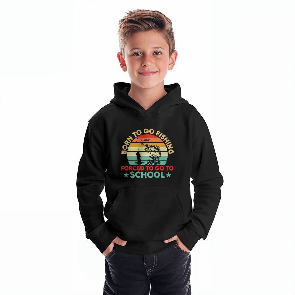 Born To Go Fishing, Forced To Go To School - Bella + Canvas 3719Y Unisex Youth Pullover Hoodie Front Print Design - Gift for Her - Gift for Him