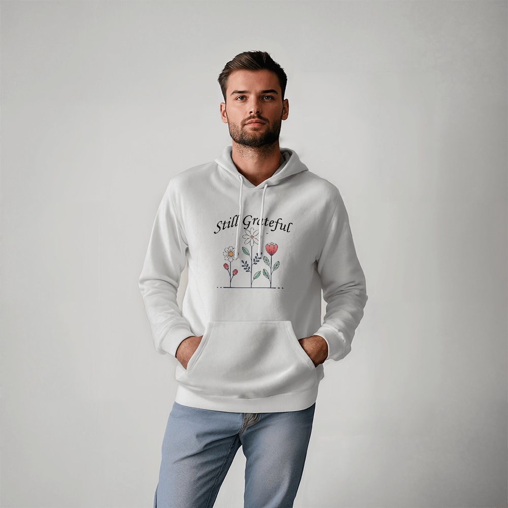 Still Grateful - Gildan 18500 Unisex Hooded Sweatshirt Front Print - Gift for Her - Gift for Him