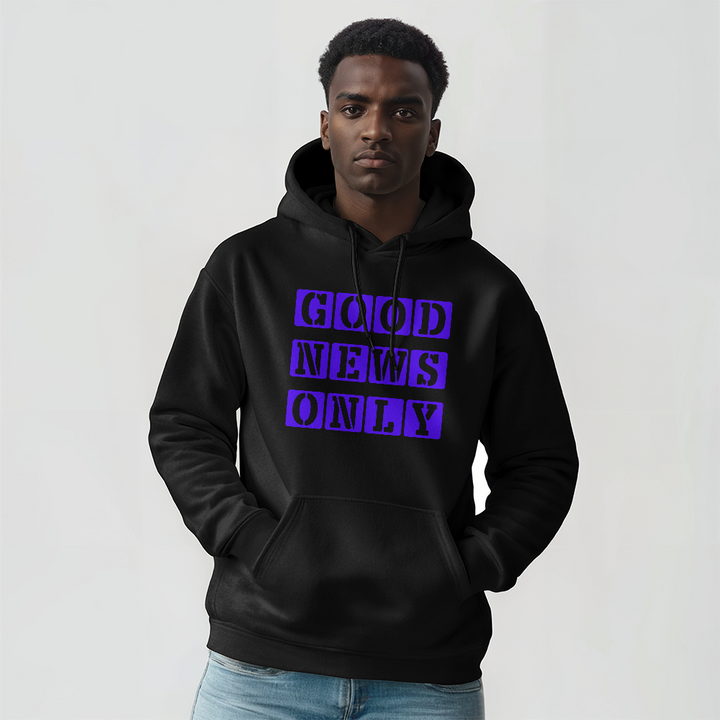 Good News Only Hooded Sweatshirt – Gift for Her - Gift for Him